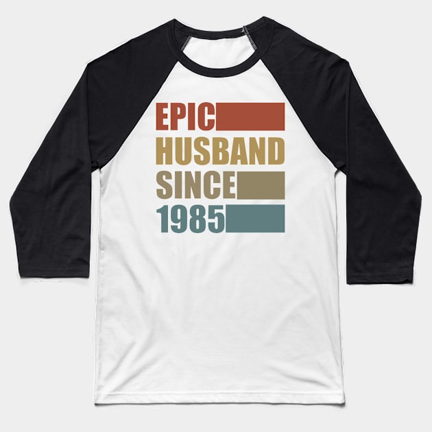 Vintage Epic Husband Since 1985 Baseball T-Shirt by ladonna marchand